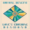 Mutual Benefit Love`s Crushing Diamond cover